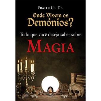 Onde Vivem Os Demonios? Tudo Que Você Deseja Saber Sobre Magia - 1