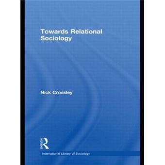 Towards Relational Sociology - Paperback - 2012 - 1