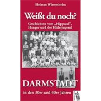 Weiát Du Noch? - Darmstadt In Den 30Er Und 40Er Jahren - 1