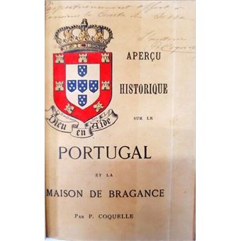 Aperçu historique sur le portugal et la maison de bragance. - 1