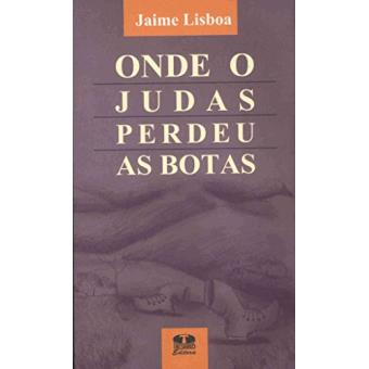 Onde O Judas Perdeu As Botas - 1
