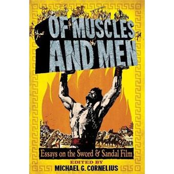 Of Muscles and Men : Essays on the Sword and Sandal Film - 1