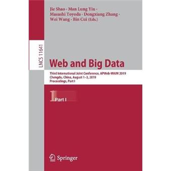 Web and Big Data Third International Joint Conference, APWebWAIM 2019, Chengdu, China, August 13, 2019, Proceedings, Part I 11641 Lecture Notes in Computer Science - 1