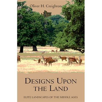 Designs Upon The Land Elite Landscapes Of The Middle Ages Garden And Landscape History Garden And Landscape History, 1 - 1