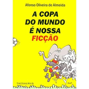 A Copa Do Mundo É Nossa Ficção - 1