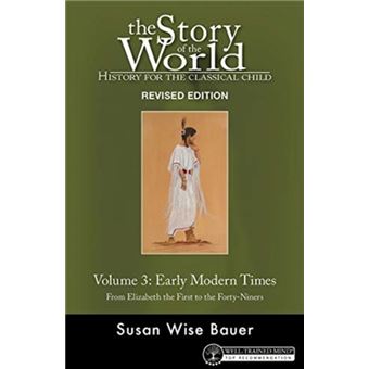 Story Of The World, Vol 3 Revised Edition History For The Classical Child Early Modern Times 12 - 1