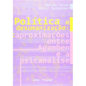 Política e Desumanização: Aproximações Entre Agamben e a Psicanálise ...