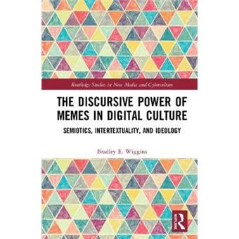 The Discursive Power Of Memes In Digital Culture - 1