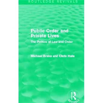 Public Order and Private Lives - The Politics of Law and Order - Paperback - 2014 - 1