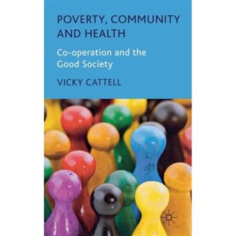 Poverty, Community and Health - Co-operation and the Good Society - Hardback - 2011 - 1