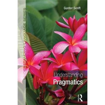 Understanding Pragmatics - An Interdisciplinary Approach to Language Use - Hardback - 2014 - 1