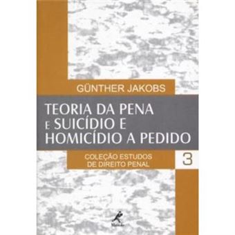 Teoria Da Pena E Suicídio E Homicídio A Pedido - Volume 3 - 1
