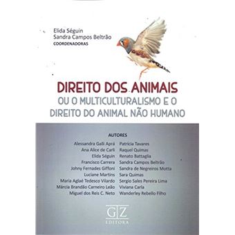 Direito dos Animais. Ou o Multiculturalismo e o Direito do Animal não Humano - 1