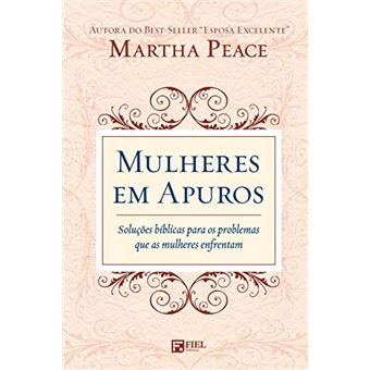 Mulheres em Apuros. Soluções Bíblicas para os Problemas que as Mulheres Enfrentam - 1