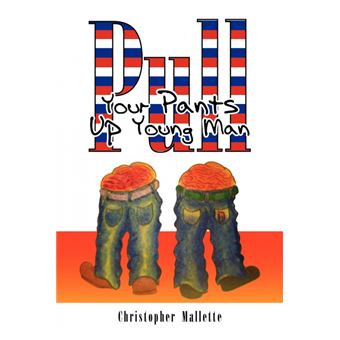 Pull Your Pants Up Young Man - Paperback / softback - 2009 - 1