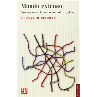 Mundo Extenso : Ensayo Sobre La Mutación Política Global - 1