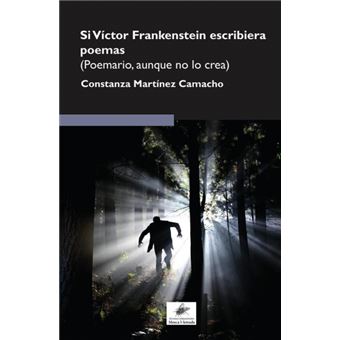 Si Víctor Frankenstein Escribiera Poemas - 1