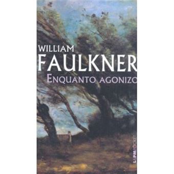 Enquanto Agonizo - Coleção L&Pm Pocket - 1