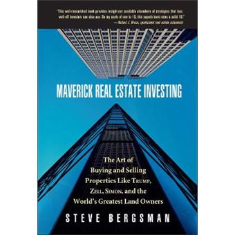 Maverick Real Estate Investing - The Art of Buying and Selling Properties Like Trump, Zell, Simon, and the World's Greatest Land Owners - Hardback - 2004 - 1