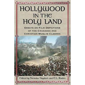 Hollywood in the Holy Land - Essays on Film Depictions of the Crusades and Christian-Muslim Clashes - Paperback - 2009 - 1
