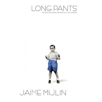 Long Pants - and Other Short Stories of Growing Up on Two Continents - Paperback - 2009 - 1