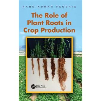 The Role of Plant Roots in Crop Production - Hardback - 2012 - 1