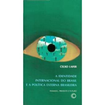 A Identidade Internacional Do Brasil E A Política Externa Brasileira - 1