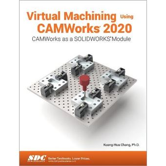 Virtual Machining Using Camworks 2020 - 1