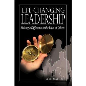 Life-Changing Leadership - Making a Difference in the Lives of Others - Paperback - 2007 - 1