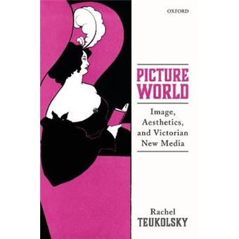 Picture World Image, Aesthetics, And Victorian New Media - 1