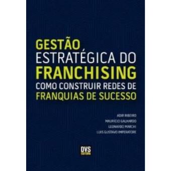 Gestão Estrategica Do Franchising. Como Construir Redes De Franquias De Sucesso - 1