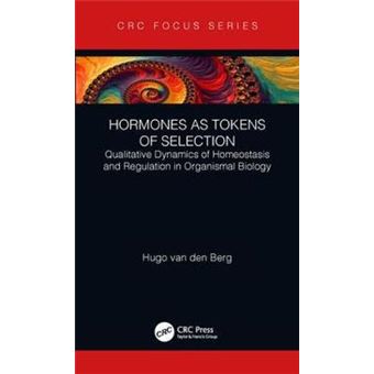 Hormones As Tokens Of Selection Qualitative Dynamics Of Homeostasis And Regulation In Organismal Biology - 1