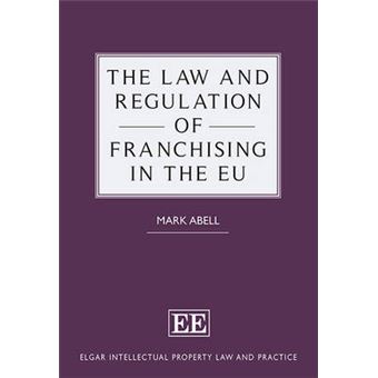 The Law And Regulation Of Franchising In The Eu