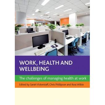 Work, Health and Wellbeing - The Challenges of Managing Health at Work - Paperback - 2012 - 1