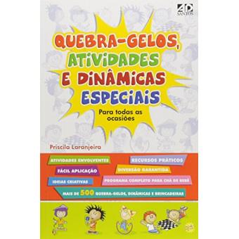Quebra-Gelos, Atividades e Dinâmicas Especiais. Para Todas as Ocasiões - 1