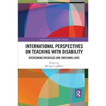 International Perspectives On Teaching With Disability Overcoming Obstacles And Enriching Lives - 1