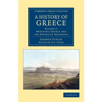 A History of Greece - From its Conquest by the Romans to the Present Time, B.C. 146 to A.D. 1864 - Paperback - 2014 - 1