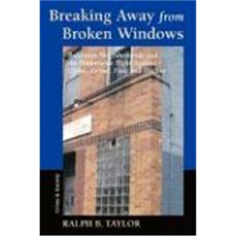 Breaking Away From Broken Windows, Crime & Society (Boulder, Colo.). - 1