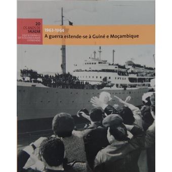 A guerra estende-se à guiné e moçambique. 1963-1964. - 1