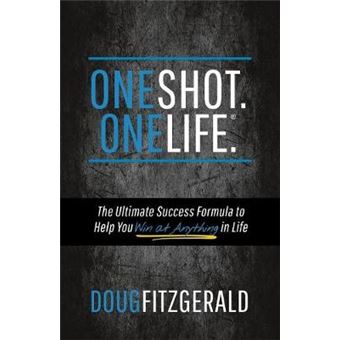 Oneshot Onelife The Ultimate Success Formula To Help You Win At Anything In Life - 1