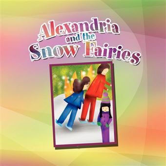 alexandria And The Snow Fairies Paperback -