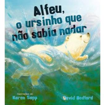 Alfeu, O Ursinho Que Não Sabia Nadar - 1