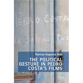 The Political Gesture in Pedro Costa’s Films (New Studies in European Cinema) - 1