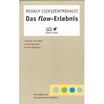 Konzepte der Humanwissenschaften : Psychologie - Das Flow-Erlebnis | Mihaly Csikszentmihalyi - 1