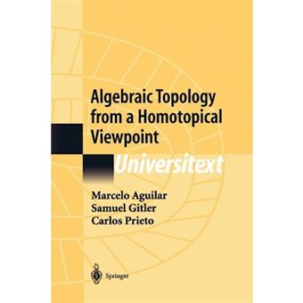 Algebraic Topology from a Homotopical Viewpoint - Paperback - 2011 - 1