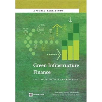 Green Infrastructure Finance - Leading Initiatives and Research - Paperback - 2012 - 1