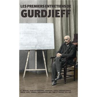 Les Premiers Entretiens De Gurdjieff - 1