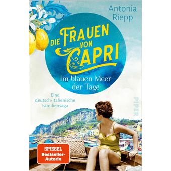 Die Capri-Reihe / Antonia Riepp - Die Frauen von Capri - im blauen Meer der Tage | Antonia Riepp - 1