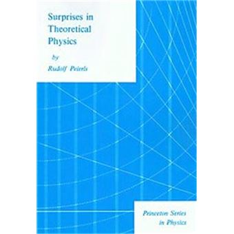 Surprises In Theoretical Physics, Princeton Series In Physics - 1