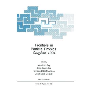 Frontiers in Particle Physics - Cergese 1994 - Paperback - 2013 - 1